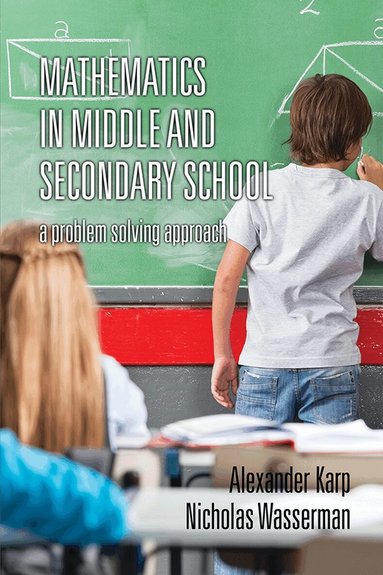Alexander Karp, Nicholas Wasserman - Mathematics in Middle and Secondary School, Inbunden