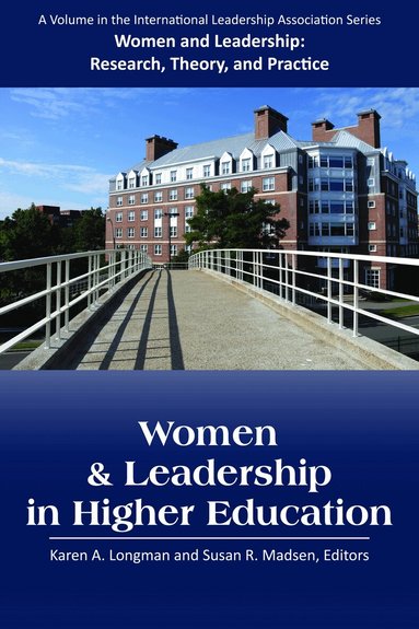 Karen A. Longman, Susan R. Madsen - Women and Leadership in Higher Education, Häftad