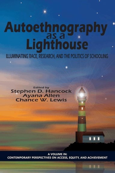 Stephen D. Hancock, Ayana Allen, Chance W. Lewis - Autoethnography as a Lighthouse, Häftad