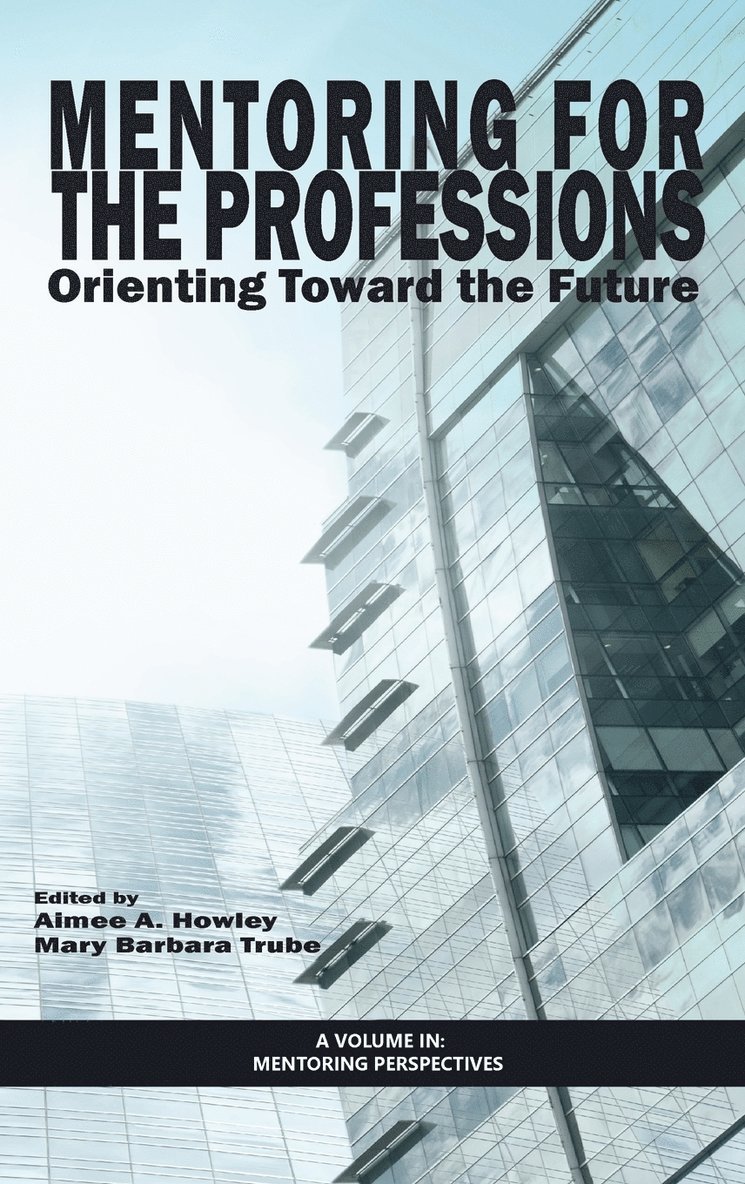 Aimee A. Howley, Mary Barbara Trube - Mentoring for the Professions, Inbunden