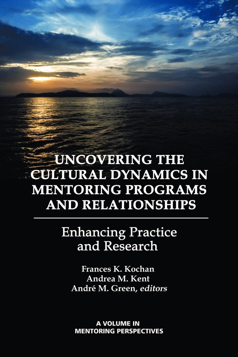 Uncovering the Cultural Dynamics in Mentoring Programs and Relationships 1