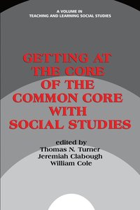 bokomslag Getting at the Core of the Common Core with Social Studies