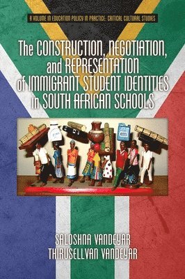 bokomslag Construction, Negotiation, and Representation of Immigrant Student Identities in South African schools