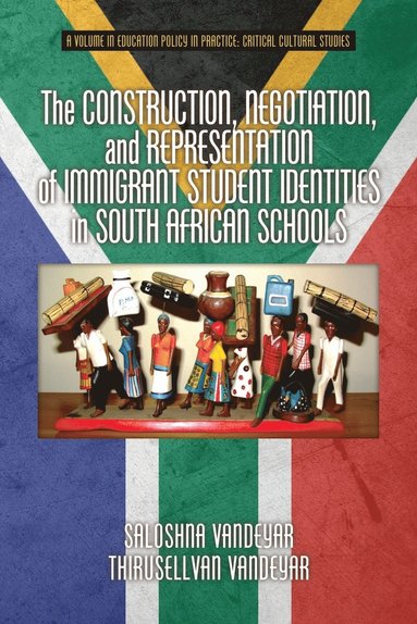 bokomslag The Construction, Negotiation, and Representation of Immigrant Student Identities in South African Schools