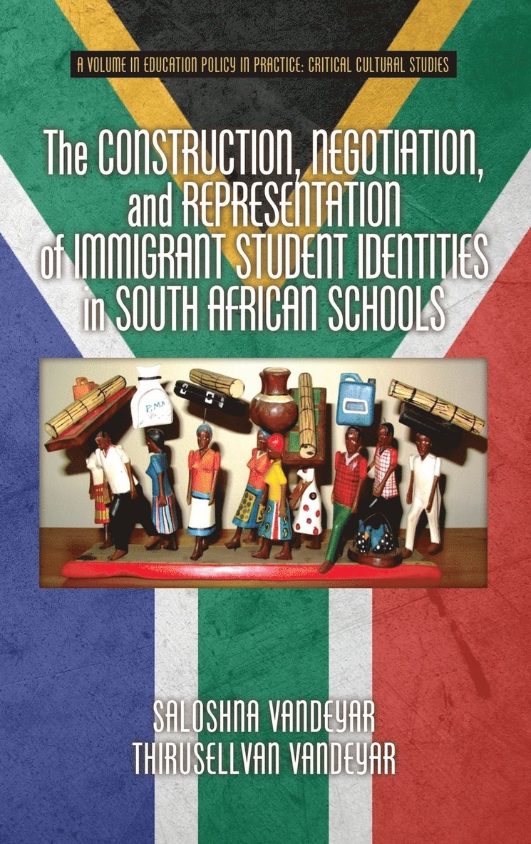 Saloshna Vandeyar, Thirusellvan Vandeyar - Construction, Negotiation, and Representation of Immigrant Student Identities in South African Schools, Inbunden