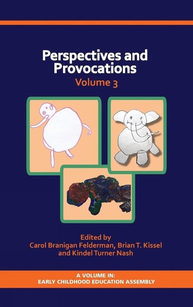 Carol Branigan Felderman, Brian T. Kissel, Kindel Turner Nash - Perspectives and Provocations in Early Childhood Education, Häftad