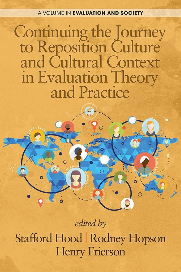 Stafford Hood, Rodney Hopson, Henry Frierson - Continuing the Journey to Reposition Culture and Cultural Context in Evaluation Theory and Practice, Inbunden