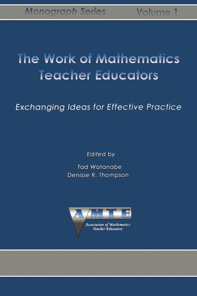 The Work of Mathematics Teacher Educators 1