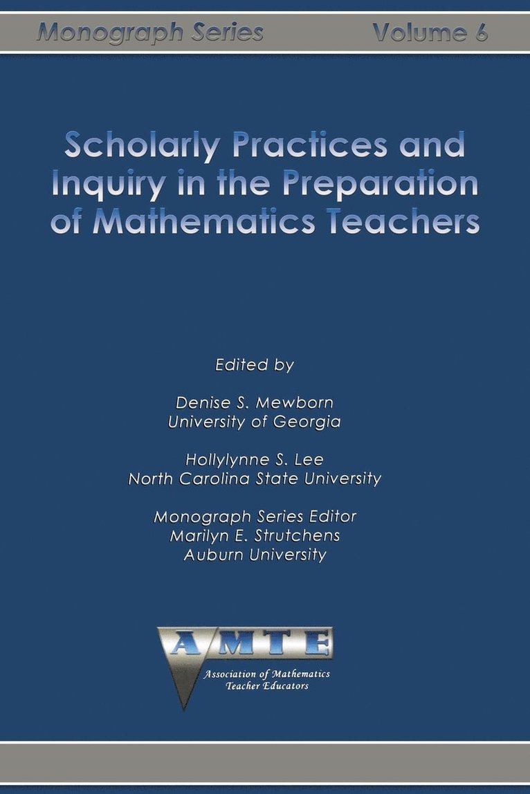 Scholarly Practices and Inquiry in the Preparation of Mathematics Teachers 1