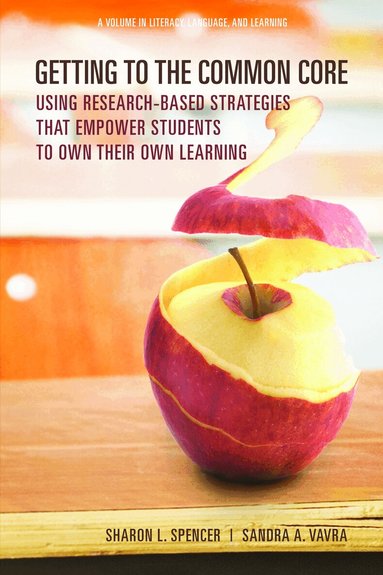 Sharon L. Spencer, Sandra A. Vavra - Getting to the Common Core, Inbunden