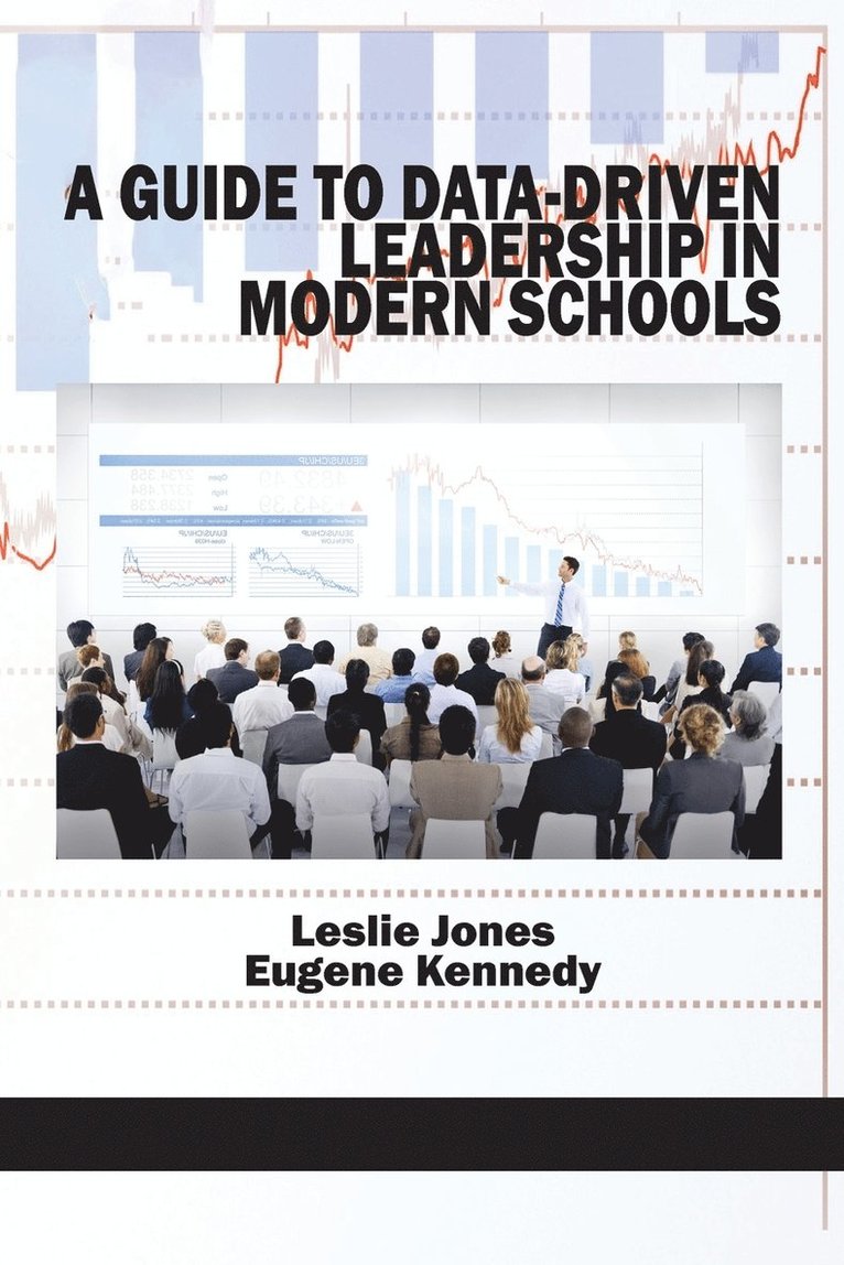 Eugene Kennedy, PhD Kennedy, Dr Eugene, Leslie Jones, Leslie Jones - Guide to Data-Driven Leadership in Modern Schools, Häftad