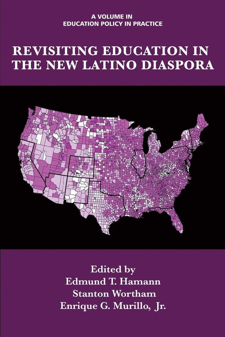 Edmund T. Hamann, Enrique G. Murillo Jr., Jr. Murillo, Enrique G., Enrique G. Murillo, Stanton Wortham, Jr. Enrique G. Murillo - Revisiting Education in the New Latino Diaspora, Häftad