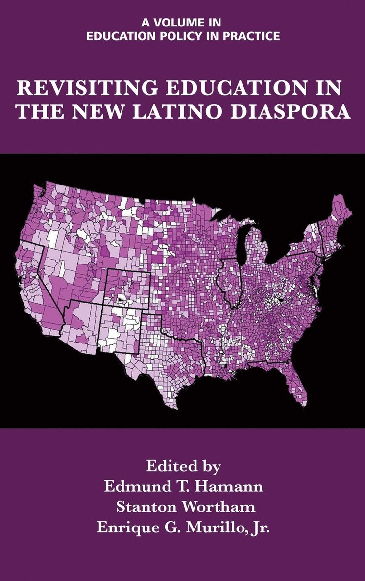 Edmund T. Hamann, Enrique G. Murillo Jr., Jr. Murillo, Enrique G., Enrique G. Murillo, Stanton Wortham, Jr. Enrique G. Murillo - Revisiting Education in the New Latino Diaspora, Inbunden