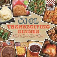 bokomslag Cool Thanksgiving Dinner: Beyond the Basics for Kids Who Cook: Beyond the Basics for Kids Who Cook