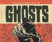 bokomslag Biggest, Baddest Book of Ghosts