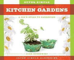 bokomslag Super Simple Kitchen Gardens: A Kid's Guide to Gardening: A Kid's Guide to Gardening