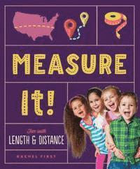 Rachel First - Measure It! Fun with Length & Distance, Inbunden