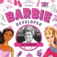Lee Slater - Barbie Developer: Ruth Handler: Ruth Handler, Inbunden
