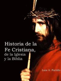 bokomslag Historia de la Fe Cristiana, de la Biblia & la Iglesia