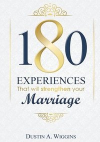 bokomslag 180 Experiences That Will Strengthen Your Marriage