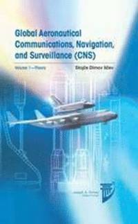 bokomslag Global Aeronautical Communications, Navigation, and Surveillance (CNS): v. 1