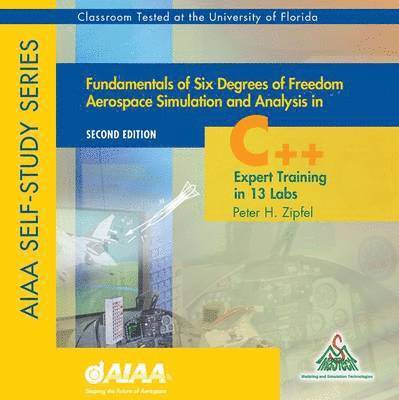 Fundamentals of Six Degrees of Freedom Aerospace Simulation and Analysis in C++ 1