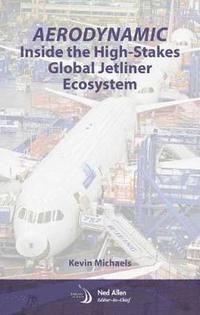 bokomslag AeroDynamic: Inside the High-Stakes Global Jetliner Ecosystem