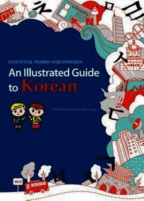 Chad Meyer, Moon-jung Kim, Moon-Jung Kim - Illustrated Guide to Korean, Häftad