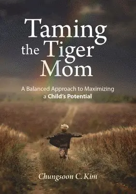 Chungsoon C. Kim - Taming the Tiger Mom, Häftad. Tillgänglighet: Tillfälligt slut