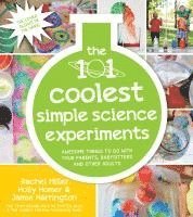 bokomslag The 101 Coolest Simple Science Experiments