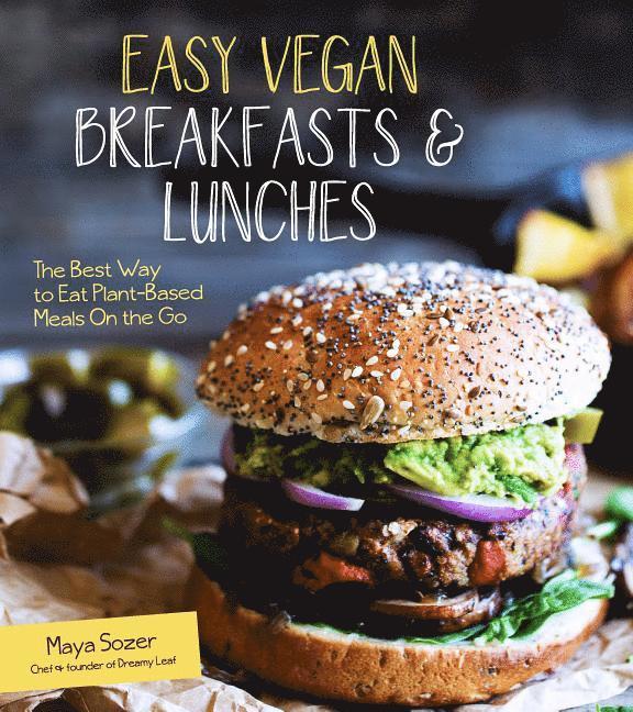 Easy vegan breakfasts and lunches