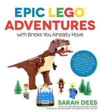 bokomslag Epic LEGO Adventures with Bricks You Already Have