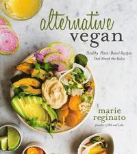 bokomslag Alternative vegan - plant-based recipes lenient on rules but great for your