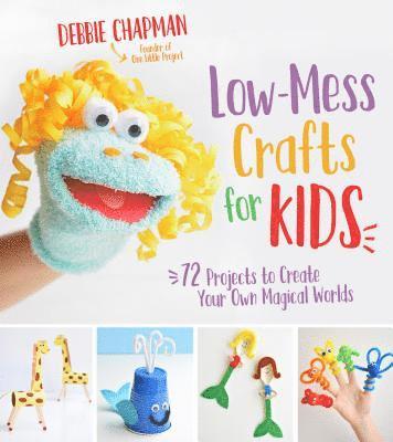 Debbie Chapman - Low-Mess Crafts for Kids, Häftad