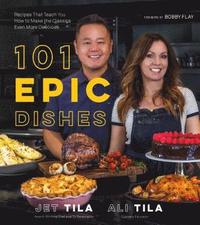 bokomslag 101 Epic Dishes: Recipes That Teach You How to Make the Classics Even More Delicious