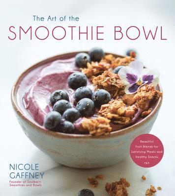 The Art of the Smoothie Bowl 1