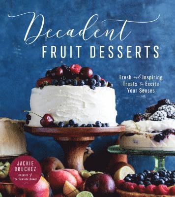 Decadent Fruit Desserts 1