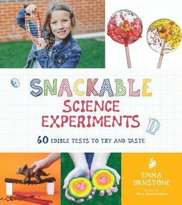 Snackable Science Experiments 1