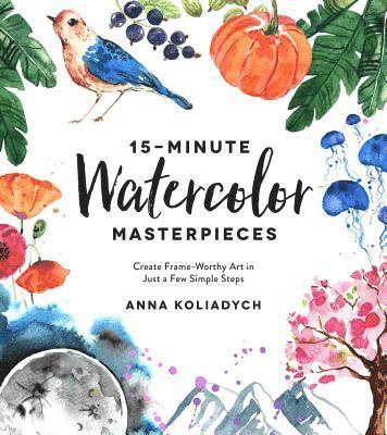 bokomslag 15-Minute Watercolor Masterpieces