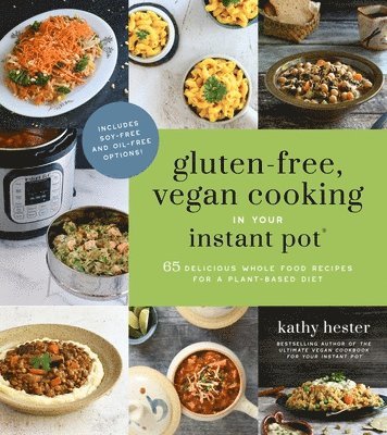 bokomslag Gluten-Free, Vegan Cooking in Your Instant Pot