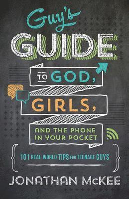 Guy's Guide to God, Girls, and the Phone in Your Pocket