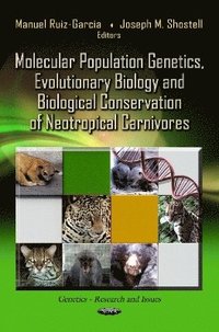 bokomslag Molecular Population Genetics, Evolutionary Biology & Biological Conservation of Neotropical Carnivores