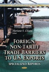 bokomslag Foreign, Non-Tariff Trade Barriers to U.S. Exports