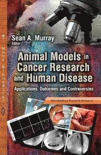 bokomslag Animal Models in Cancer Research & Human Disease