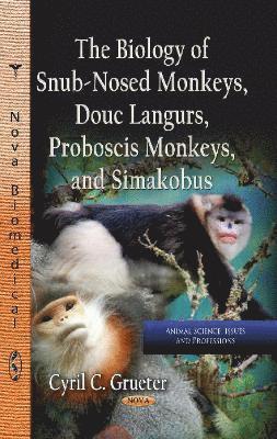 bokomslag Biology of Snub-Nosed Monkeys, Douc Langurs, Proboscis Monkeys & Simakobus