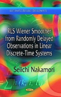 bokomslag RLS Wiener Smoother from Randomly Delayed Observations in Linear Discrete-Time Systems