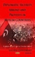 bokomslag Diplomatic Security Abroad & Protests in Muslim Countries