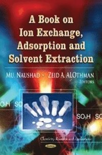 bokomslag Book on Ion Exchange, Adsorption & Solvent Extraction