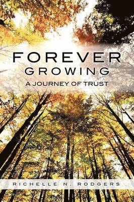 Richelle N Rodgers, Richelle N. Rodgers - Forever Growing, Häftad