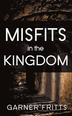 Misfits in the Kingdom 1